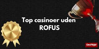 Find Det Bedste Casino Uden Rufus Liste Find Det Bedste Casino Uden Rufus Liste