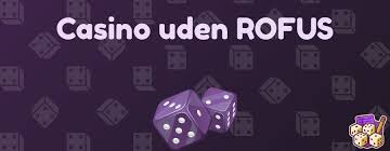 Casino Uden Casinoer Uden ROFUS En Ny Æra for Spillerne
